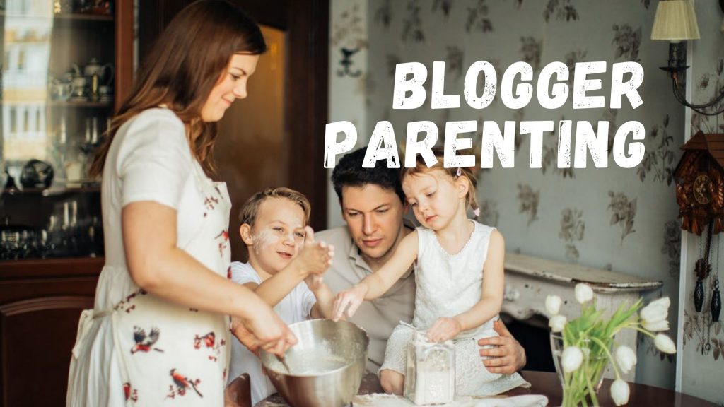 Blogger Parenting