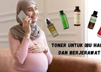 toner untuk ibu hamil dan berjerawat